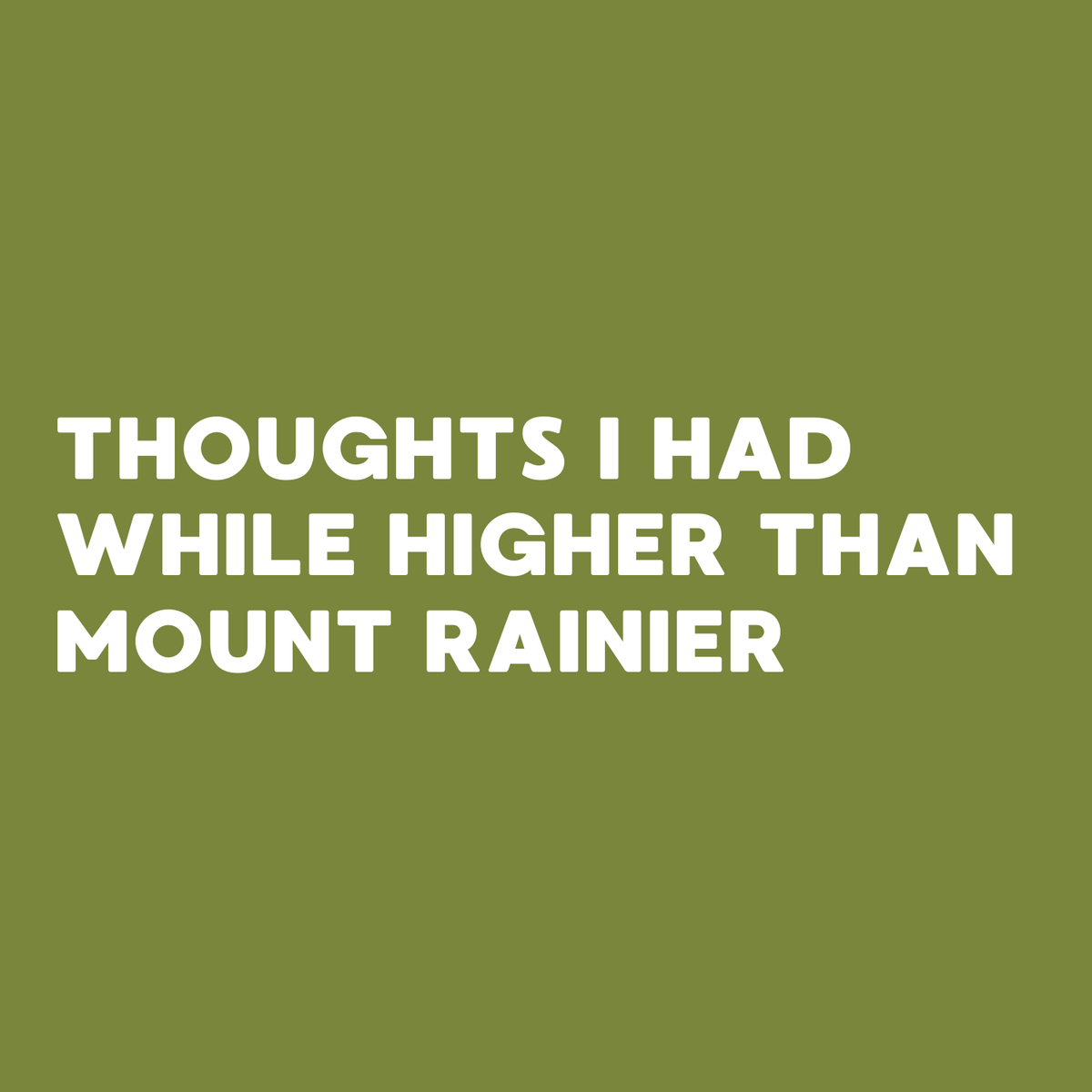 Spiral notebook cover featuring 'Thoughts I Had While Higher Than Mount Rainier' on a green background.