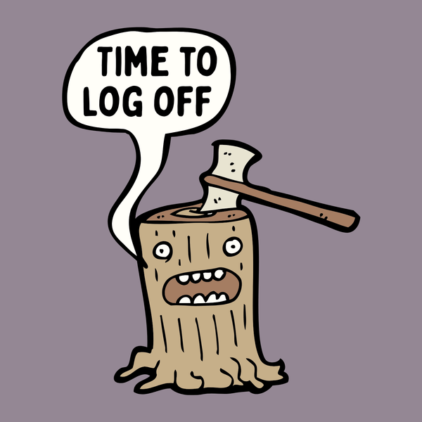 Time to Log Off T Shirt – Funny Woodland Graphic Tee