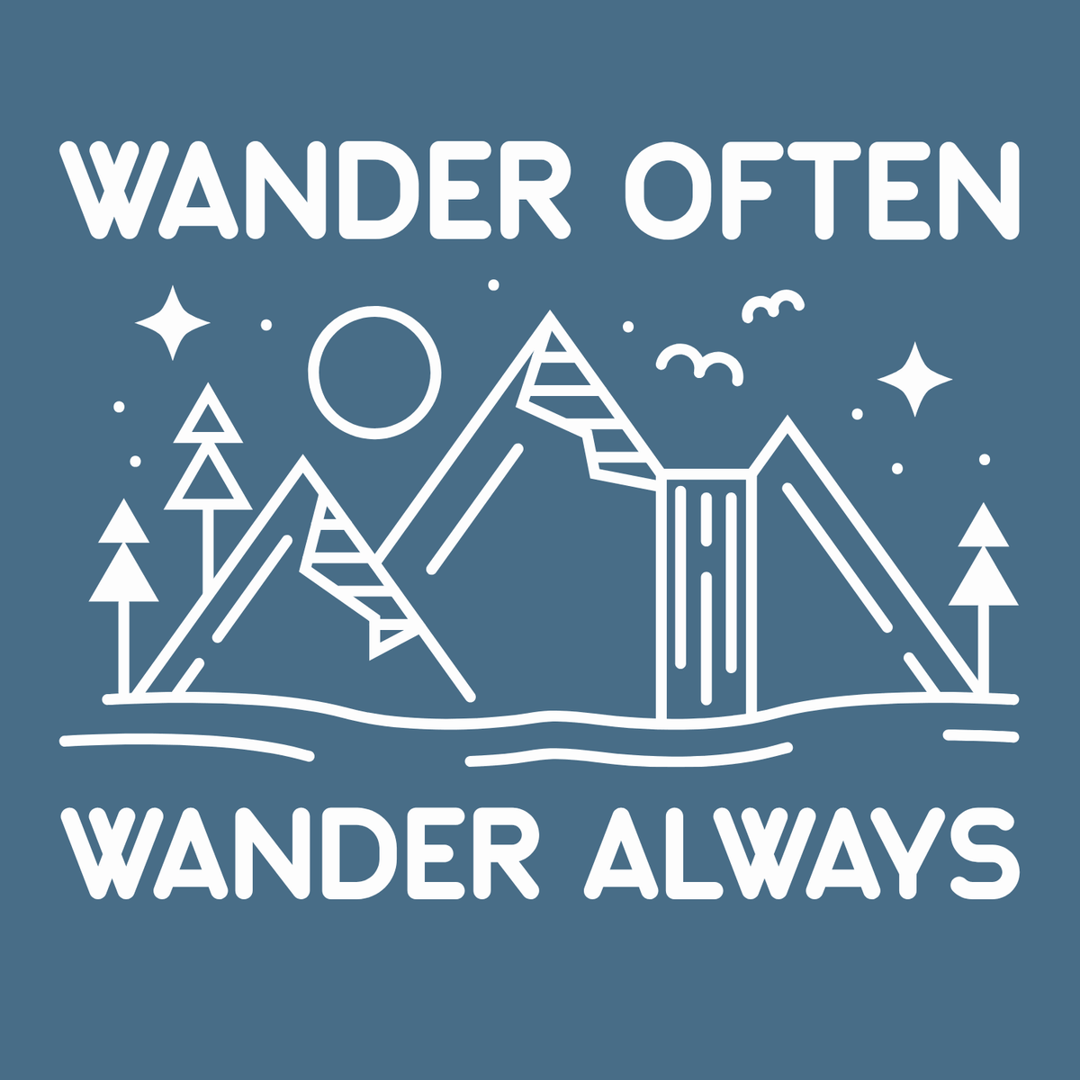 Line-drawing design featuring mountains and trees with the text 'WANDER OFTEN WANDER ALWAYS'. Perfect for wanderlust lovers.