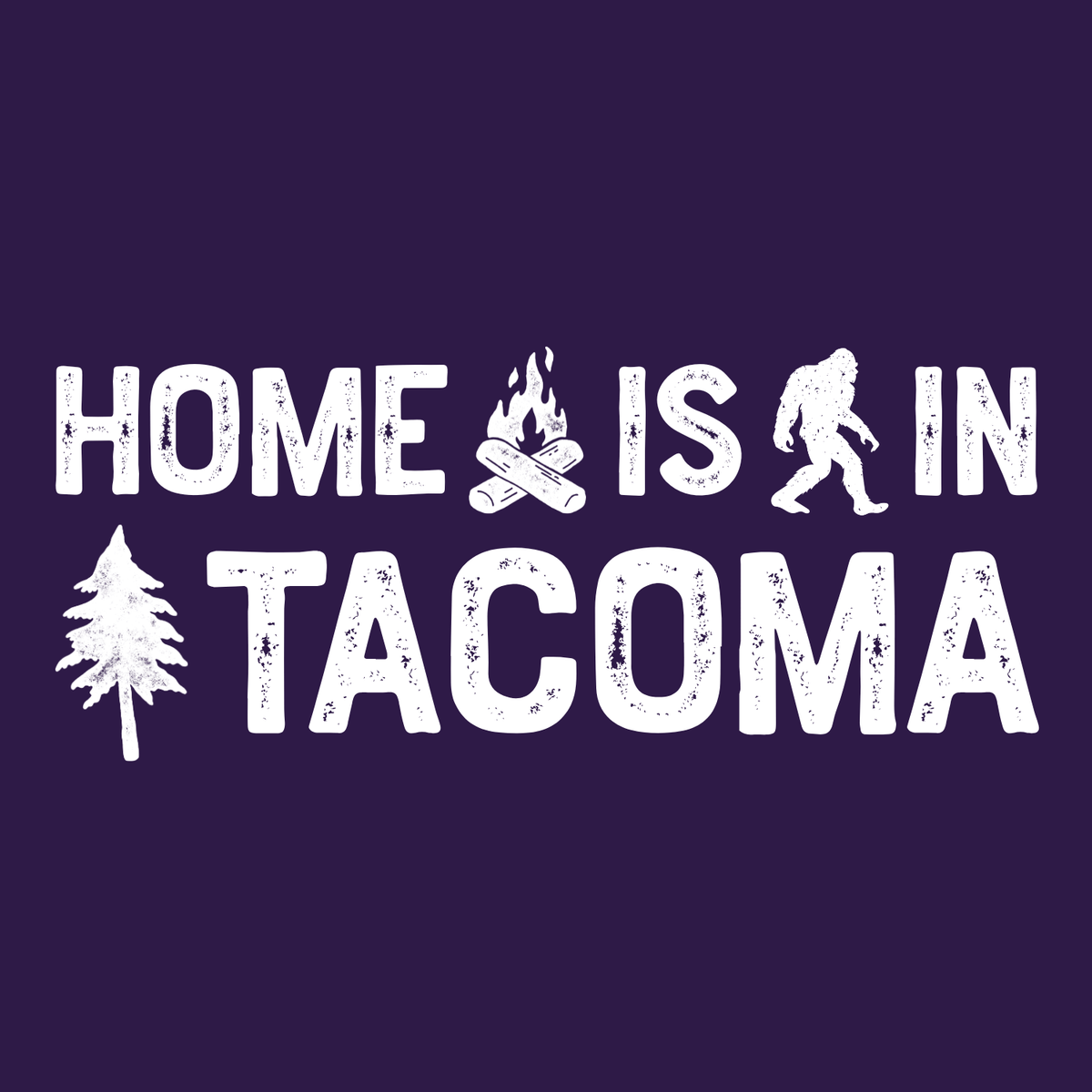 Home is in Tacoma tee design featuring campfire, Bigfoot, and tree on a purple background.