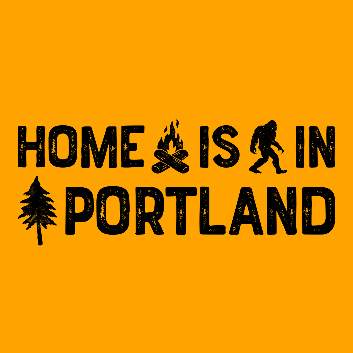 Home Is in Portland design featuring illustrations of a tree, campfire, and Bigfoot on a bright orange background.