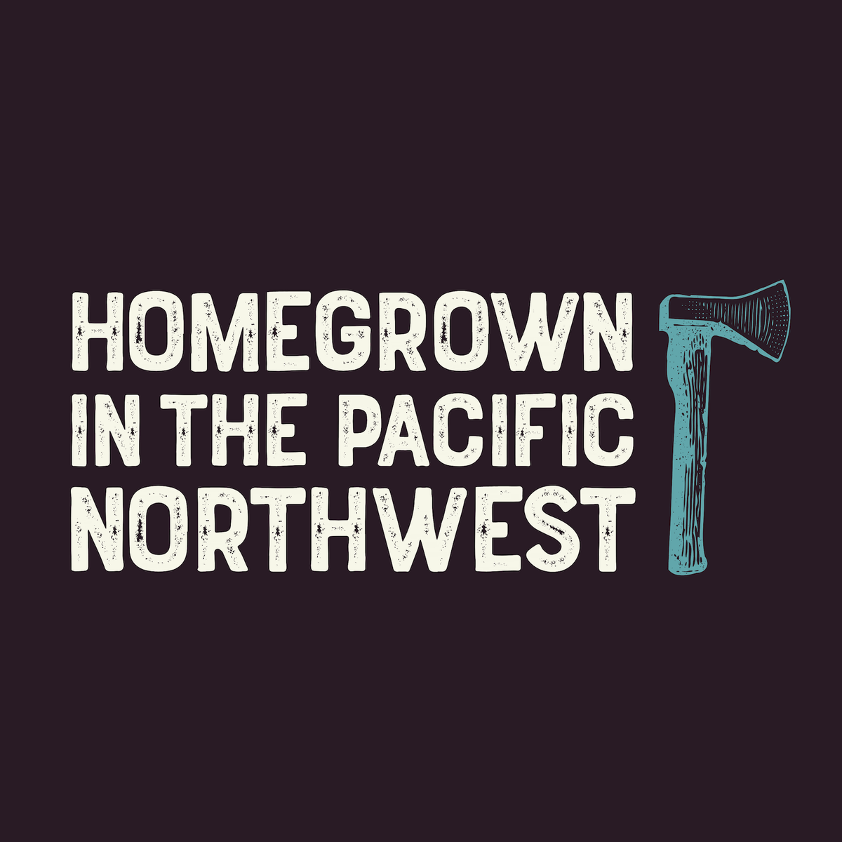 Homegrown in the Pacific Northwest Weekender Bag design featuring a rugged axe symbolizing lumberjack spirit.