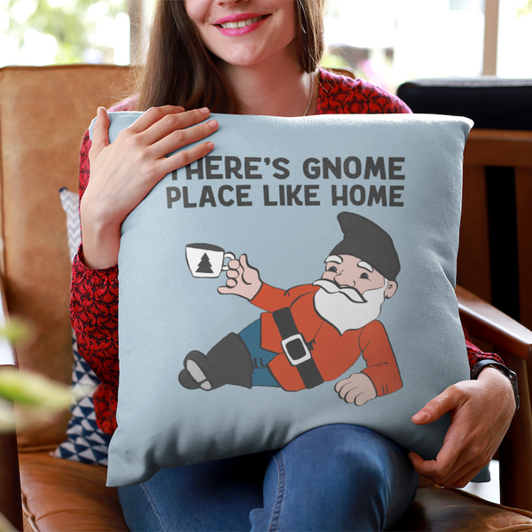 There's Gnome Place Like Home Whimsical Square Accent Pillow