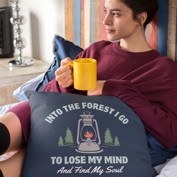 Into the Forest I Go to Lose My Mind and Find My Soul Square Accent Pillow