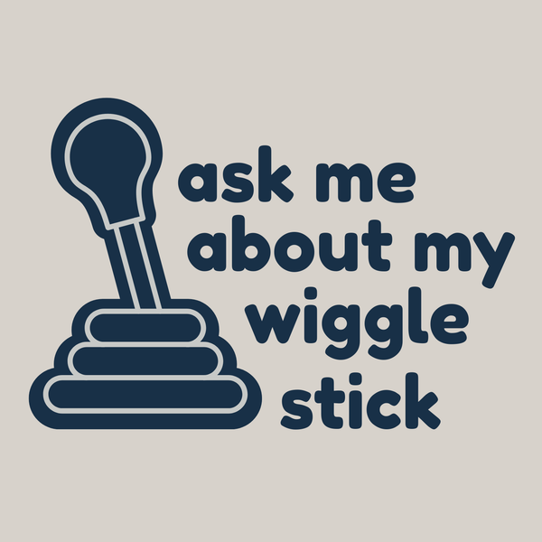 ask me about my wiggle stick t shirt graphic featuring a gear shift illustration and bold text