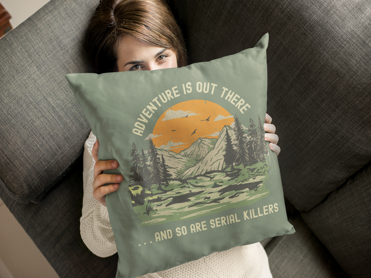 Adventure is Out There and So Are Serial Killers True Crime Square Accent Pillow